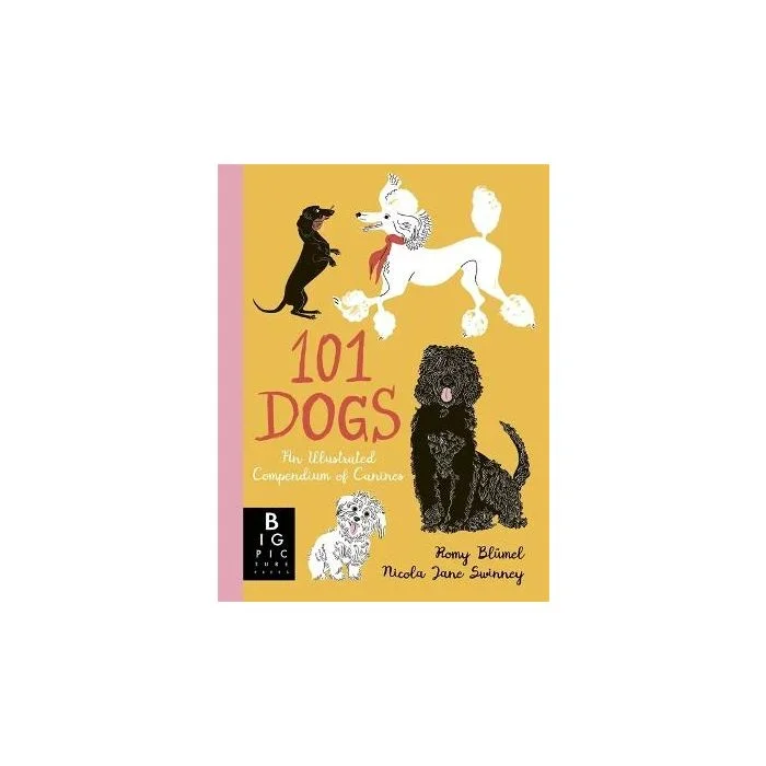 101 Dogs: An Illustrated Compendium of Canines