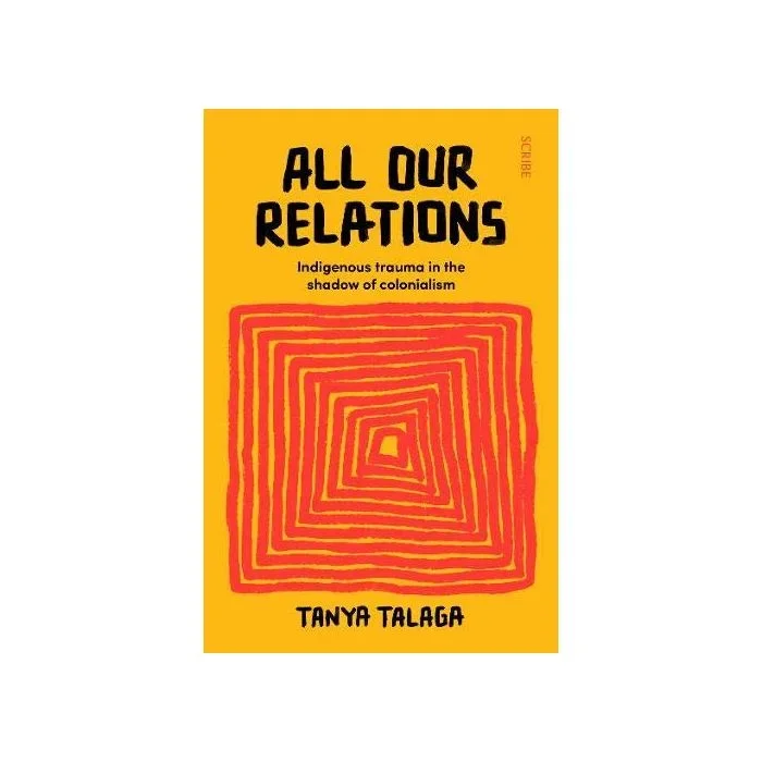 All Our Relations: Indigenous Trauma in the Shadow of Colonialism