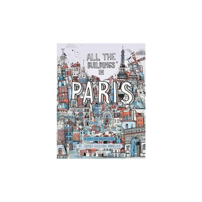 All the Buildings in Paris: That I’ve Drawn So Far