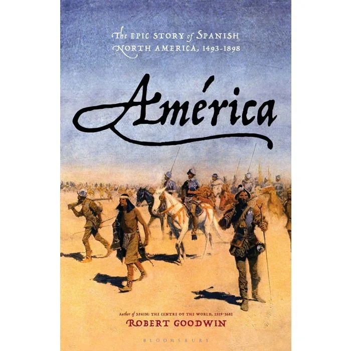 América: The Epic Story of Spanish North America, 1493-1898