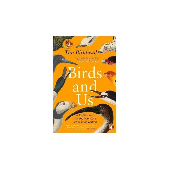 Birds and Us: A 12,000 Year History, from Cave Art to Conservation