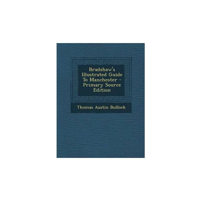 Bradshaw’s Illustrated Guide to Manchester