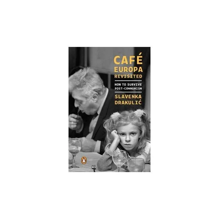 Cafe Europa Revisited: How to Survive Post-Communism