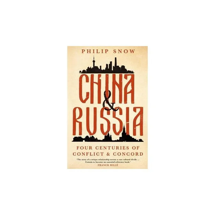 China and Russia: Four Centuries of Conflict and Concord
