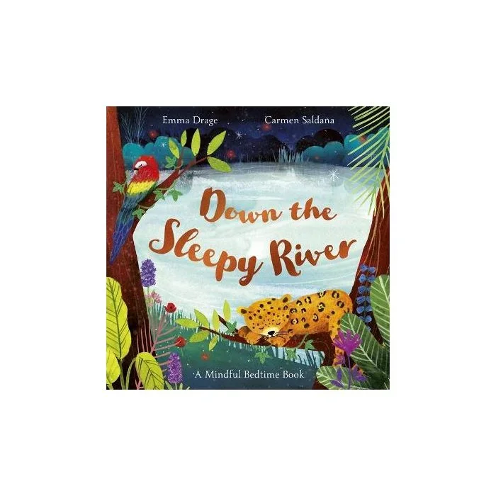 Down the Sleepy River: A Mindful Bedtime Book