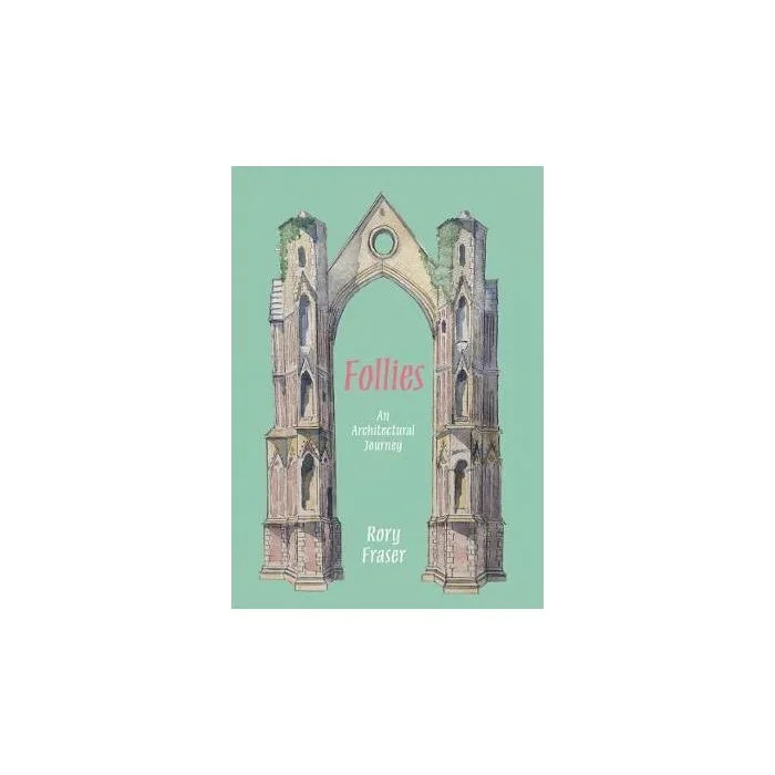 Follies: An Architectural Journey