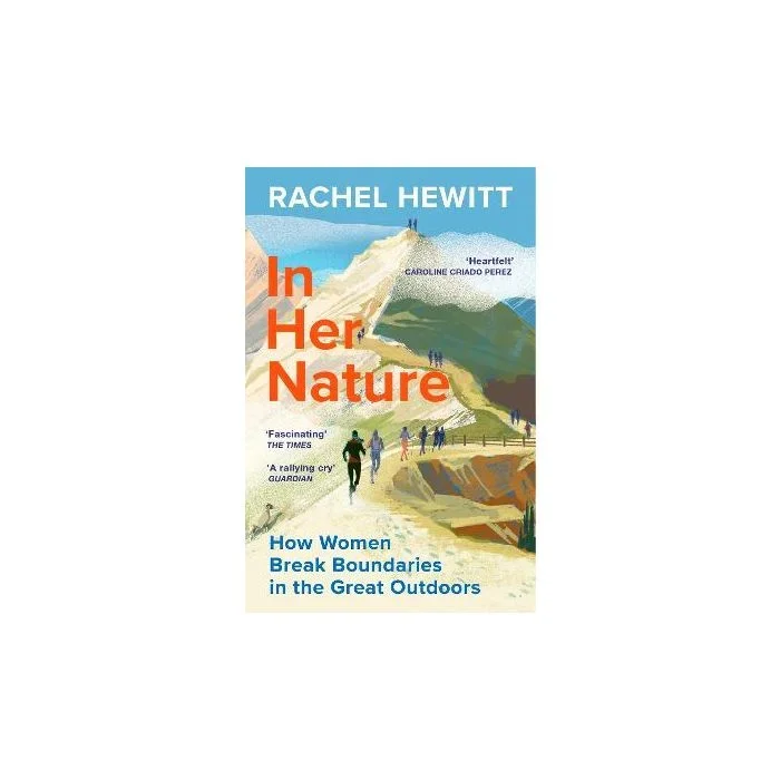 In Her Nature: How Women Break Boundaries in the Great Outdoors