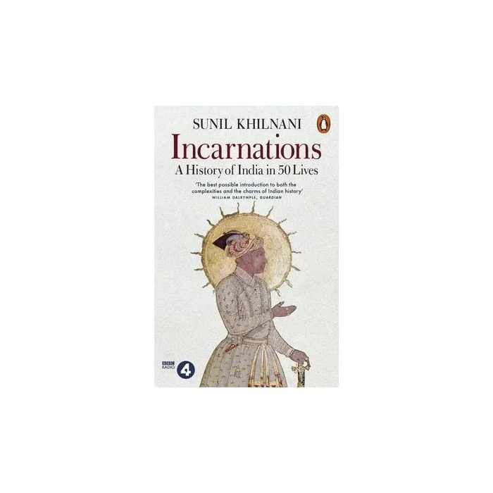 Incarnations: A History of India in 50 Lives
