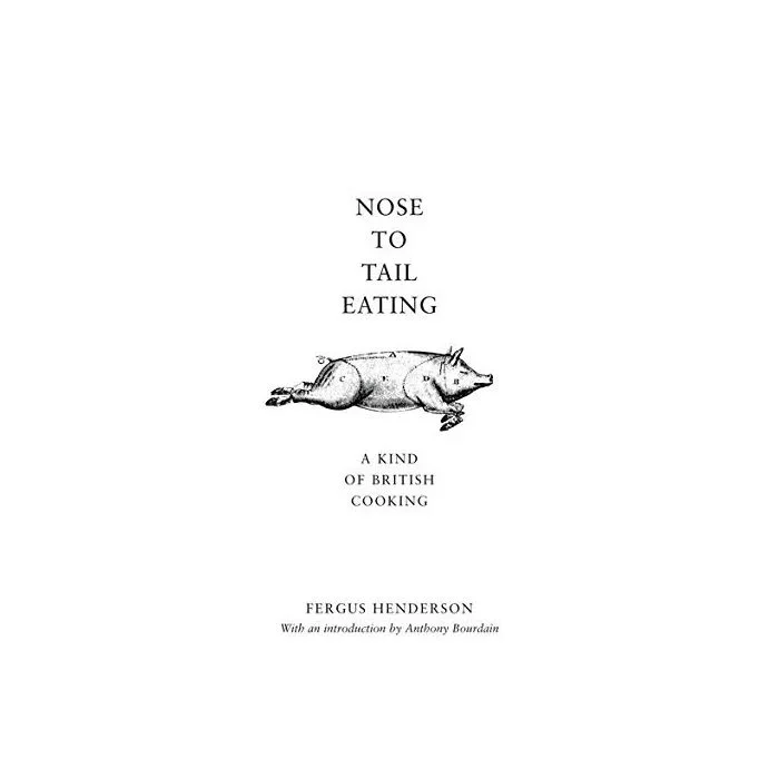 Nose to Tail Eating: A Kind of British Cooking