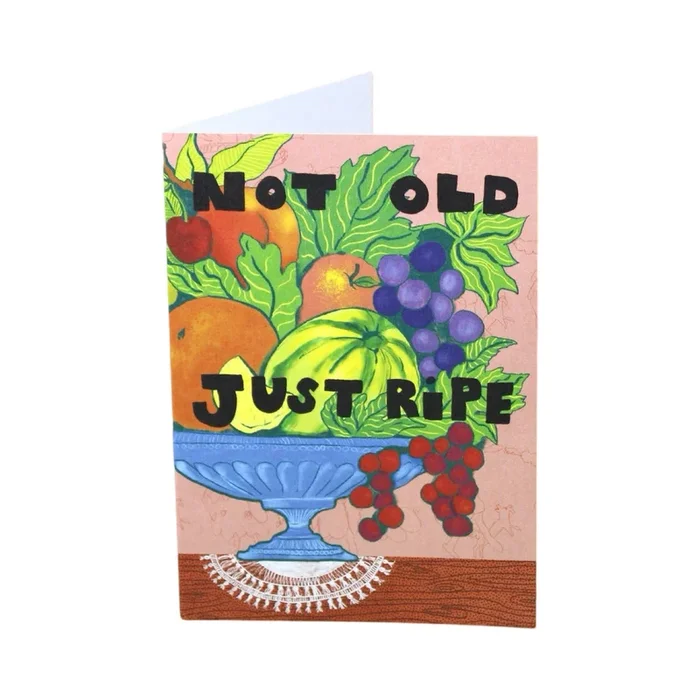 Not Old Just Ripe Birthday Card