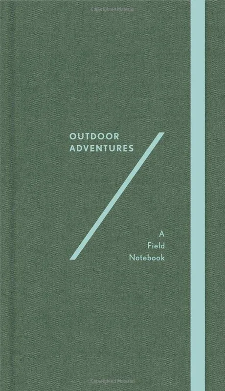 Outdoor Adventures A Field Notebook