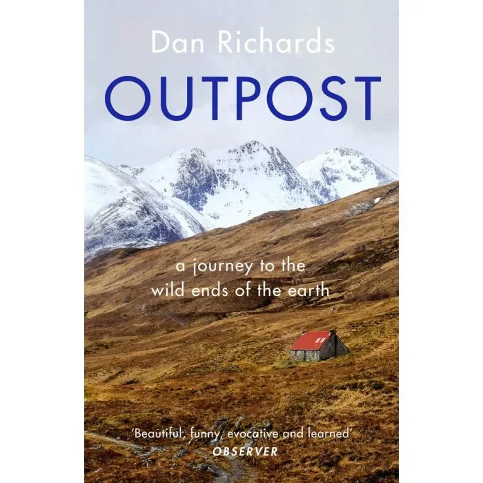 Outpost: A Journey to the Wild Ends of the Earth