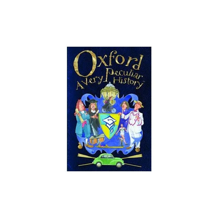 Oxford, a Very Peculiar History