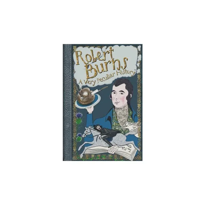 Robert Burns – A Very Peculiar History