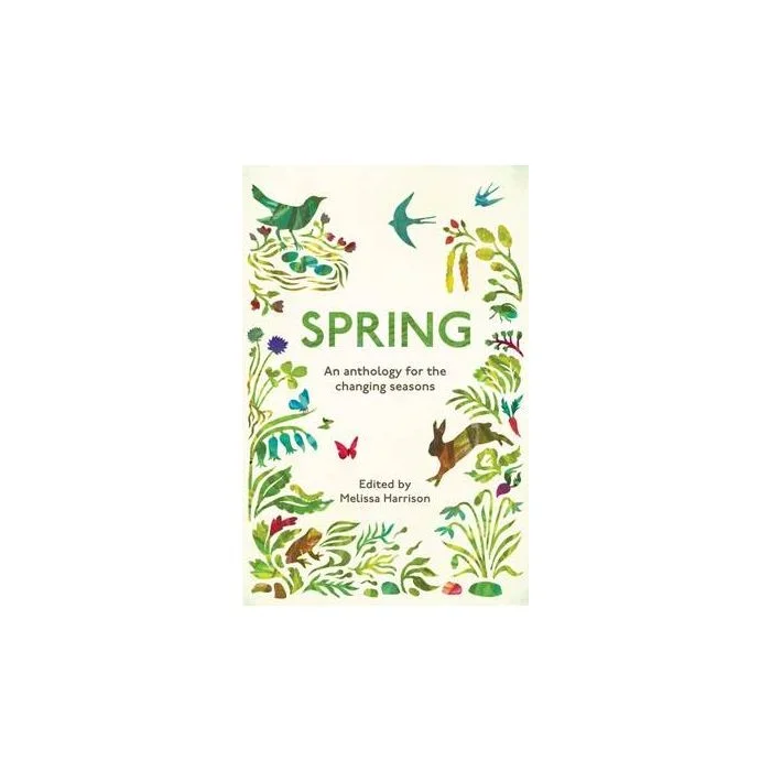 Spring: An Anthology for the Changing Seasons