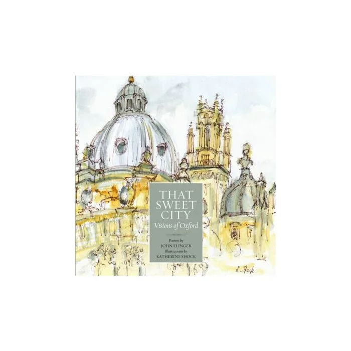 That Sweet City – Visions of Oxford