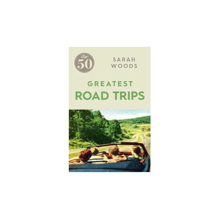The 50 Greatest Road Trips