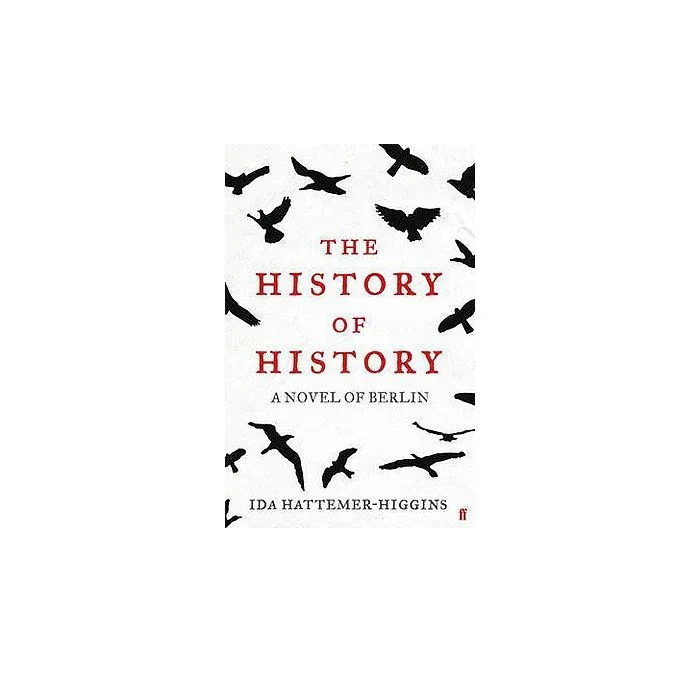 The History of History – A Novel of Berlin