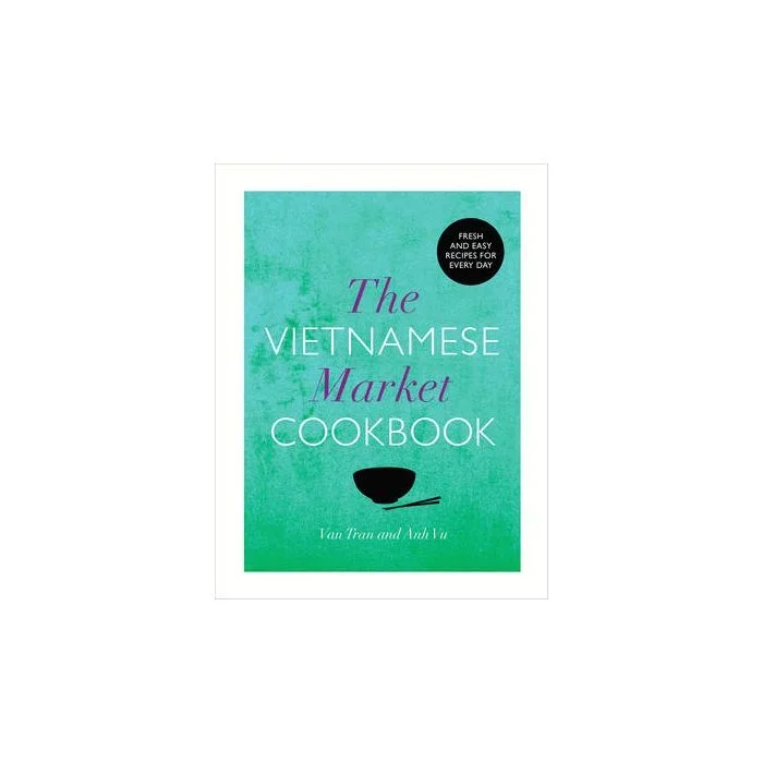The Vietnamese Market Cookbook