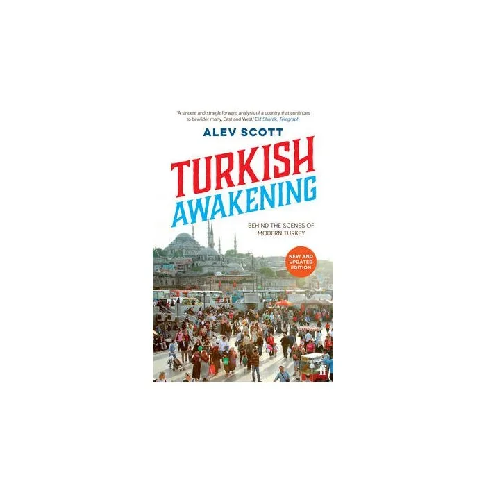 Turkish Awakening: Behind the Scenes of Modern Turkey