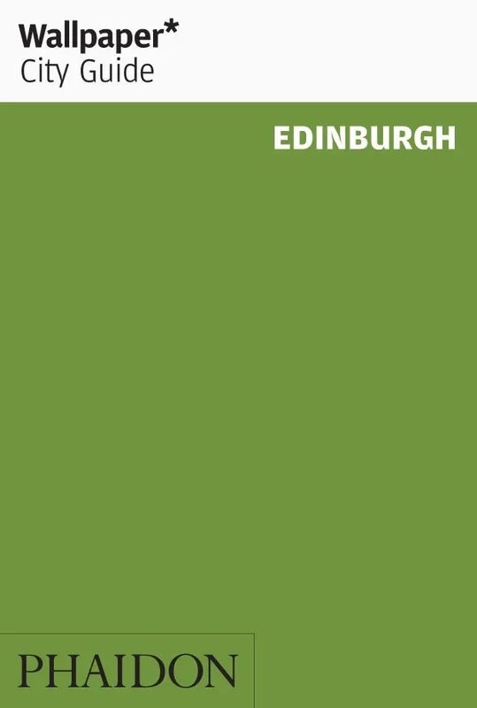 Wallpaper City Guide: Edinburgh New Edition