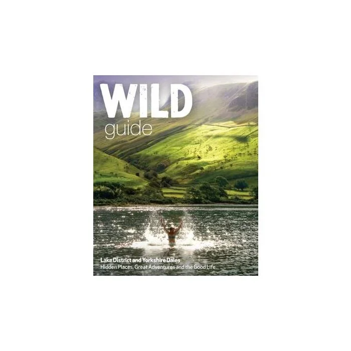 Wild Guide Lake District and Yorkshire Dales