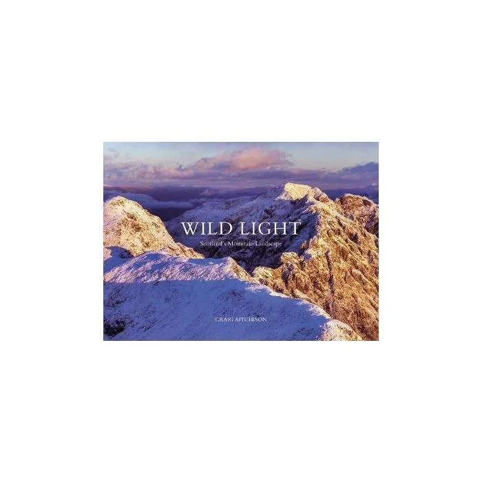 Wild Light: Scotland’s Mountain Landscape